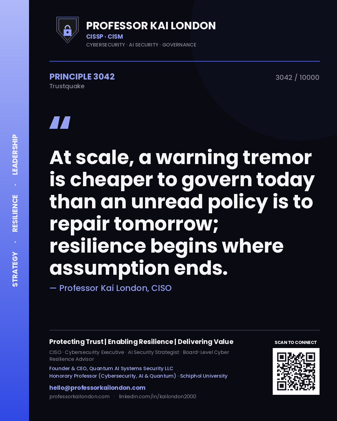 Professor Kai London principle 3042: At scale, a warning tremor is cheaper to govern today than an unread policy is to repair tomorrow; resilience begins where assumption ends.