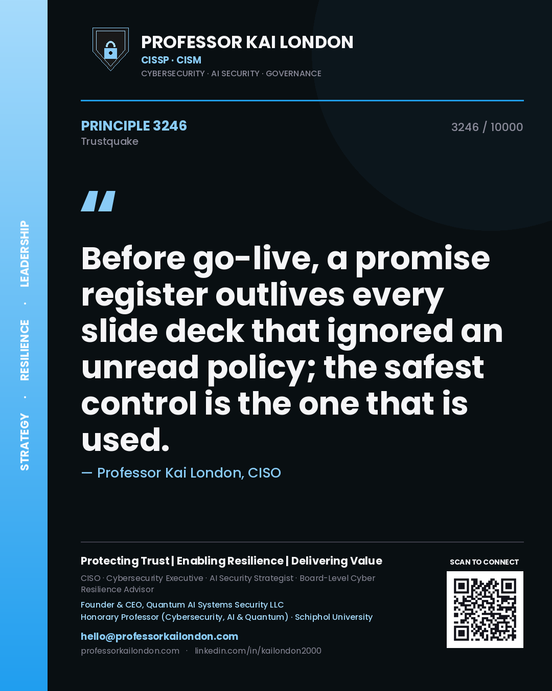 Professor Kai London principle 3246: Before go-live, a promise register outlives every slide deck that ignored an unread policy; the safest control is the one that is used.