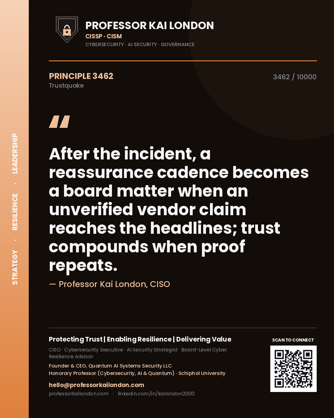 Professor Kai London principle 3462: After the incident, a reassurance cadence becomes a board matter when an unverified vendor claim reaches the headlines; trust compounds when proof repeats.