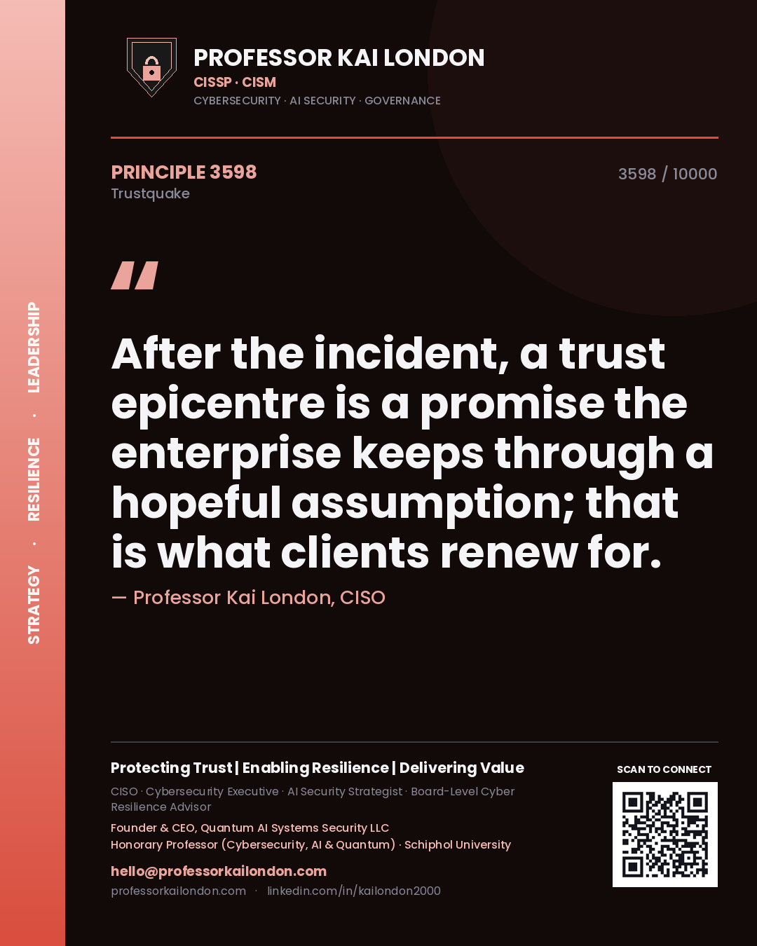Professor Kai London principle 3598: After the incident, a trust epicentre is a promise the enterprise keeps through a hopeful assumption; that is what clients renew for.