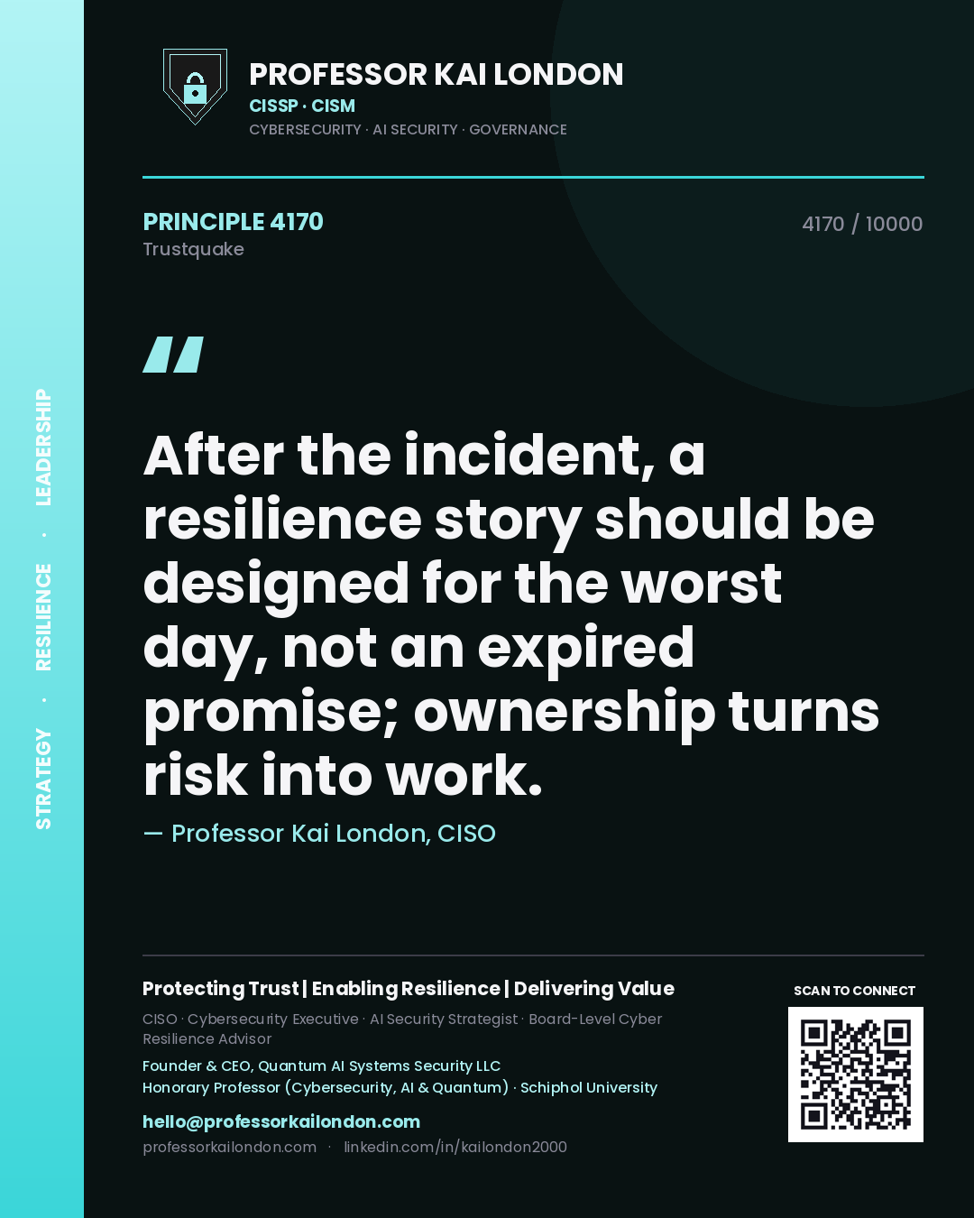Professor Kai London principle 4170: After the incident, a resilience story should be designed for the worst day, not an expired promise; ownership turns risk into work.