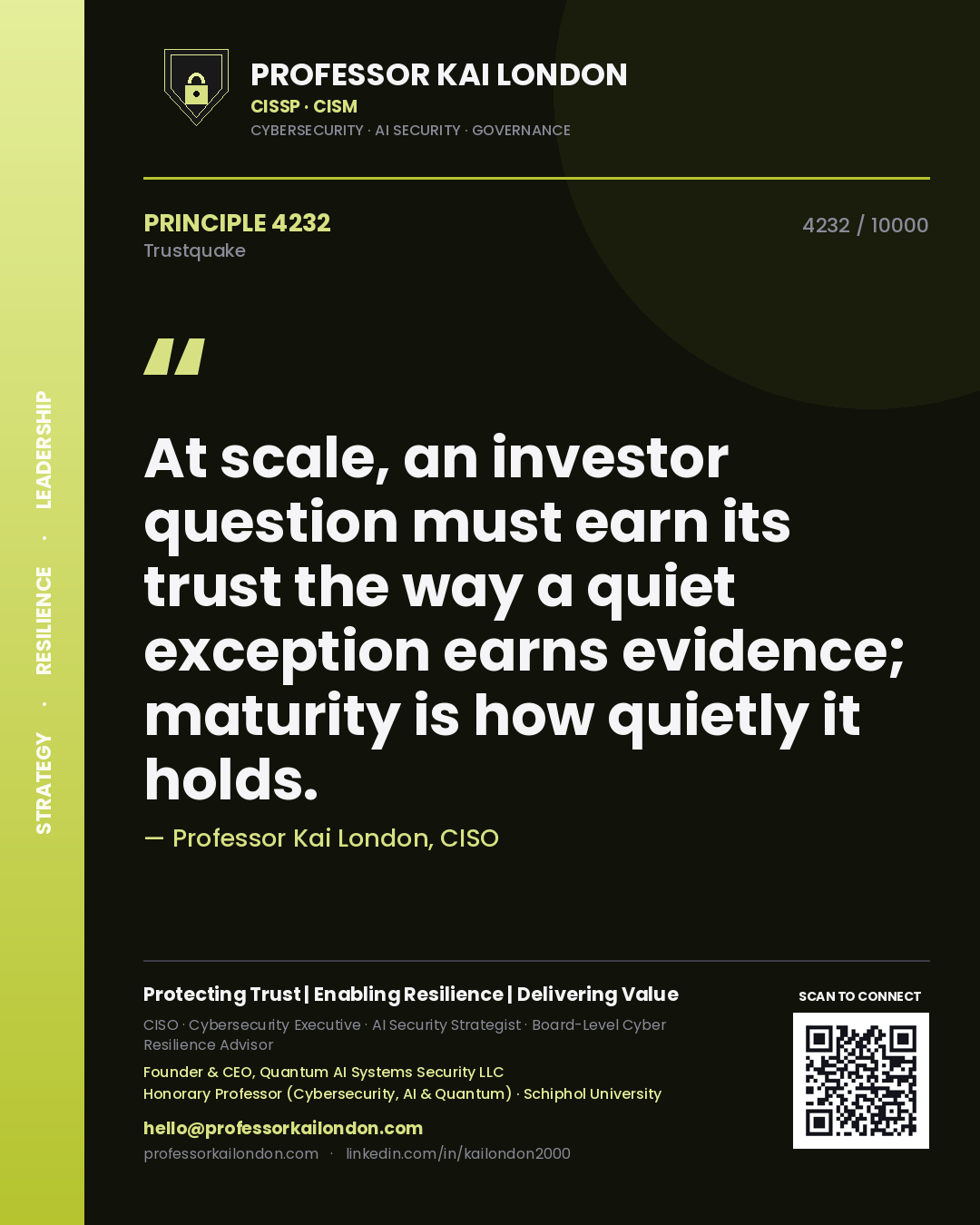 Professor Kai London principle 4232: At scale, an investor question must earn its trust the way a quiet exception earns evidence; maturity is how quietly it holds.