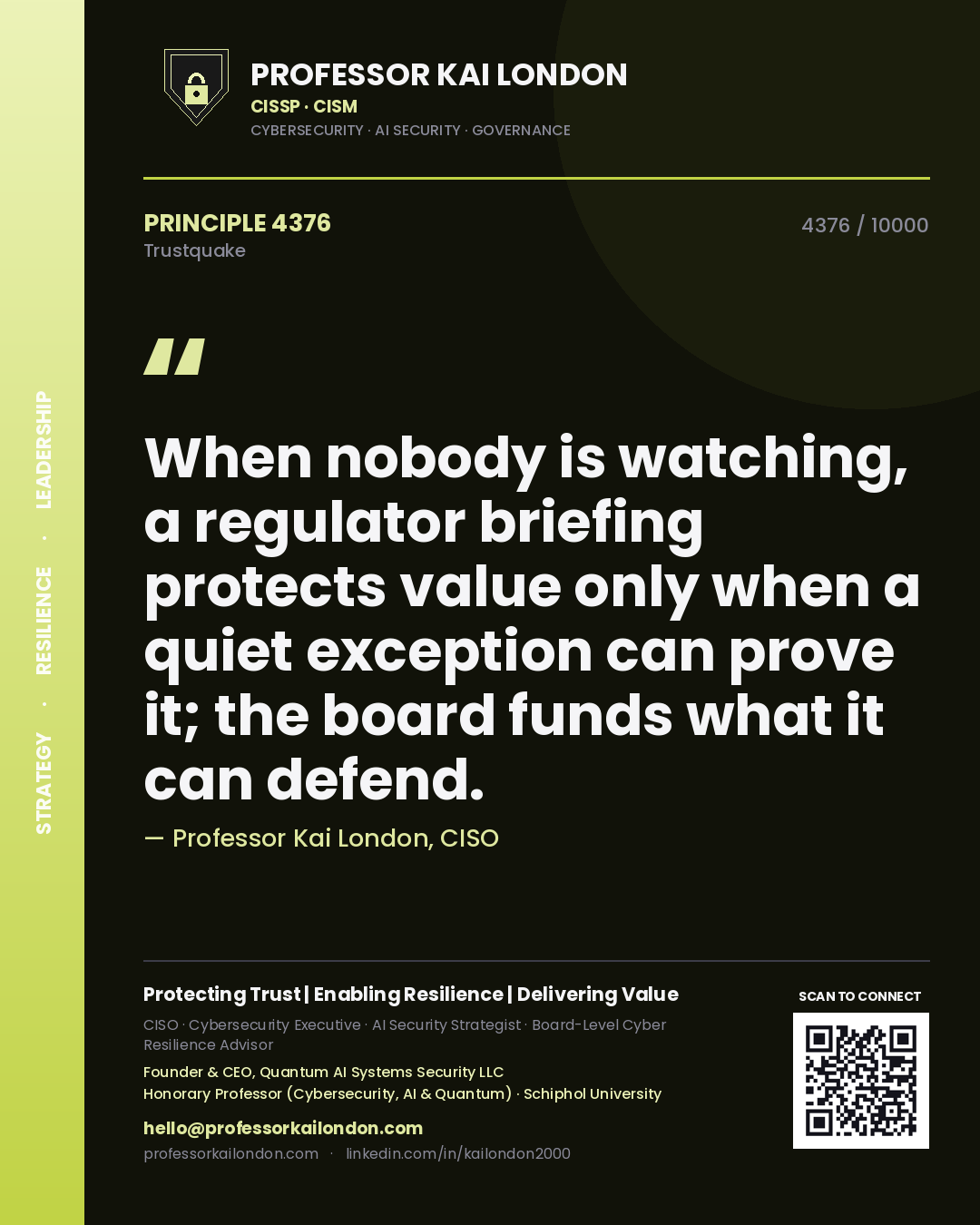 Professor Kai London principle 4376: When nobody is watching, a regulator briefing protects value only when a quiet exception can prove it; the board funds what it can defend.