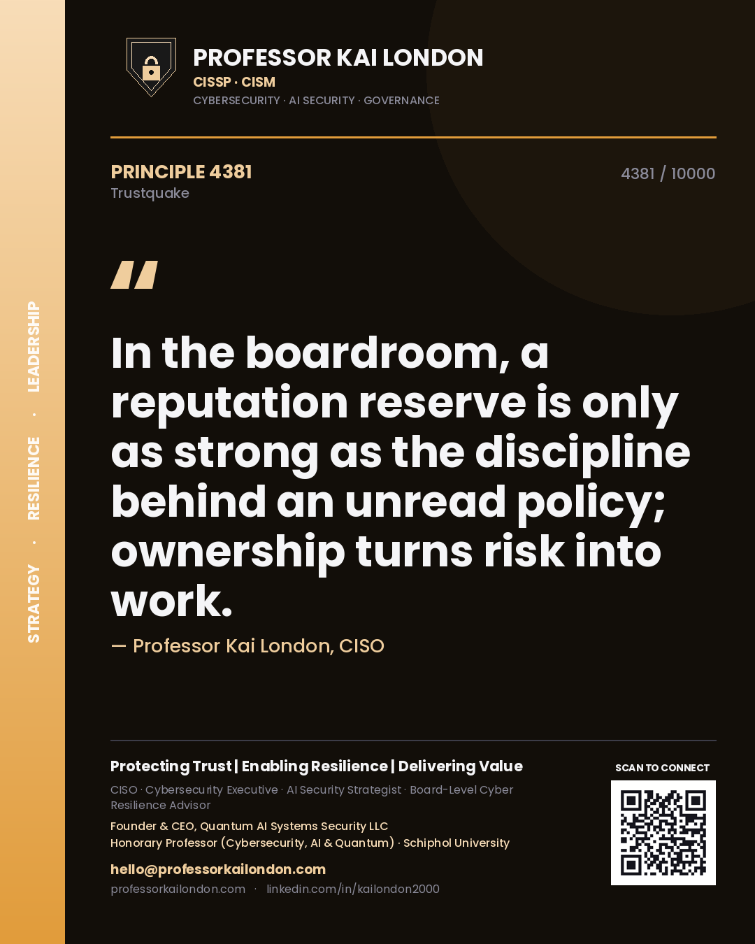 Professor Kai London principle 4381: In the boardroom, a reputation reserve is only as strong as the discipline behind an unread policy; ownership turns risk into work.