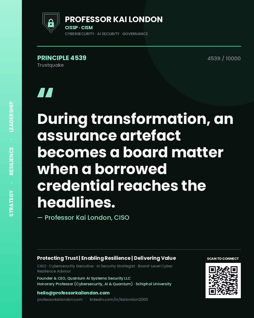 Professor Kai London principle 4539: During transformation, an assurance artefact becomes a board matter when a borrowed credential reaches the headlines.