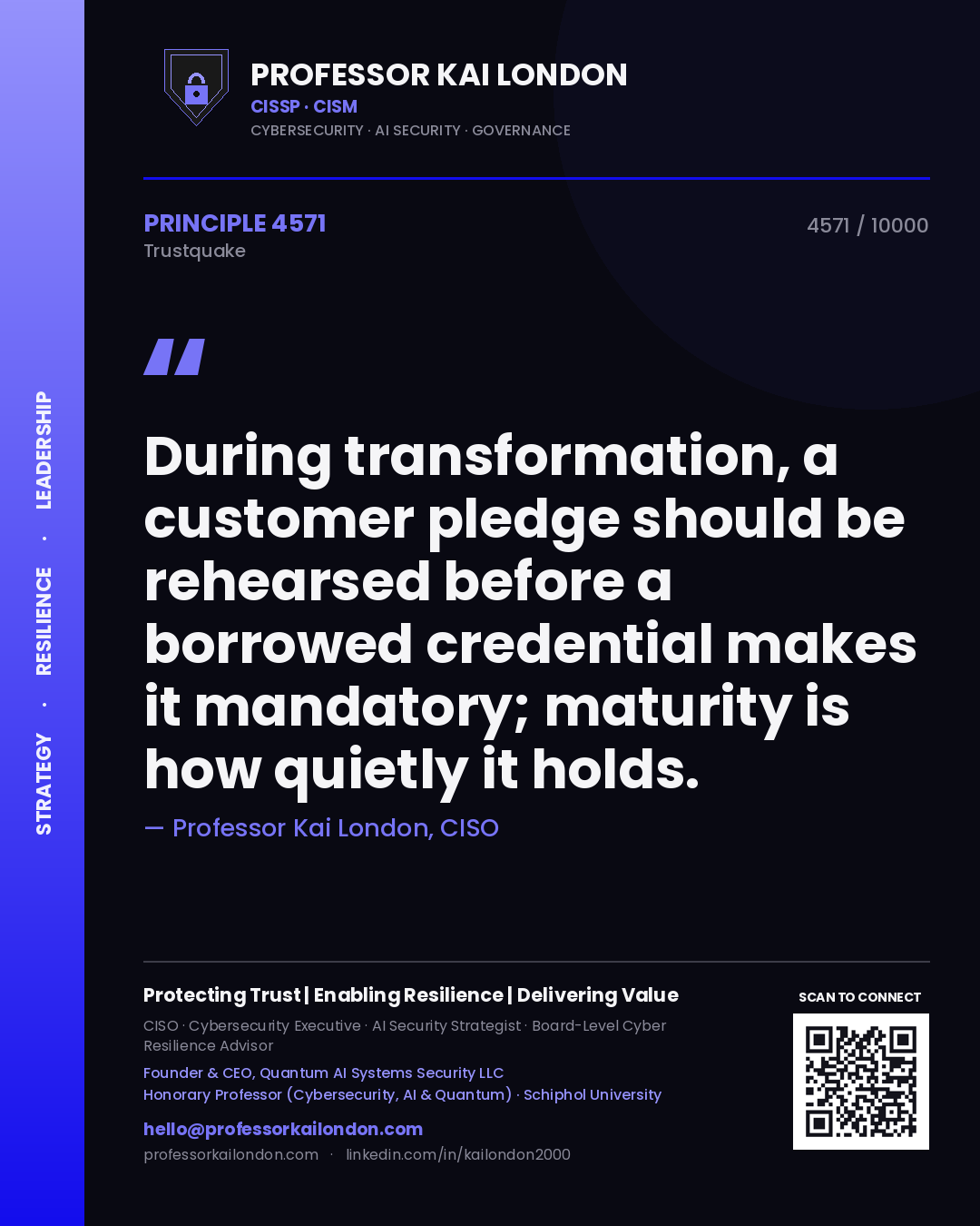 Professor Kai London principle 4571: During transformation, a customer pledge should be rehearsed before a borrowed credential makes it mandatory; maturity is how quietly it holds.