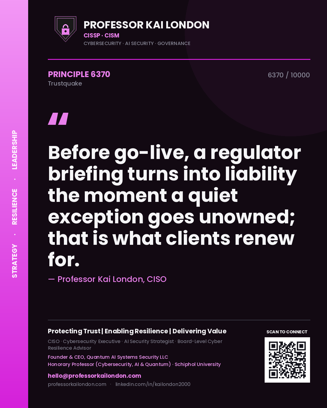 Professor Kai London principle 6370: Before go-live, a regulator briefing turns into liability the moment a quiet exception goes unowned; that is what clients renew for.