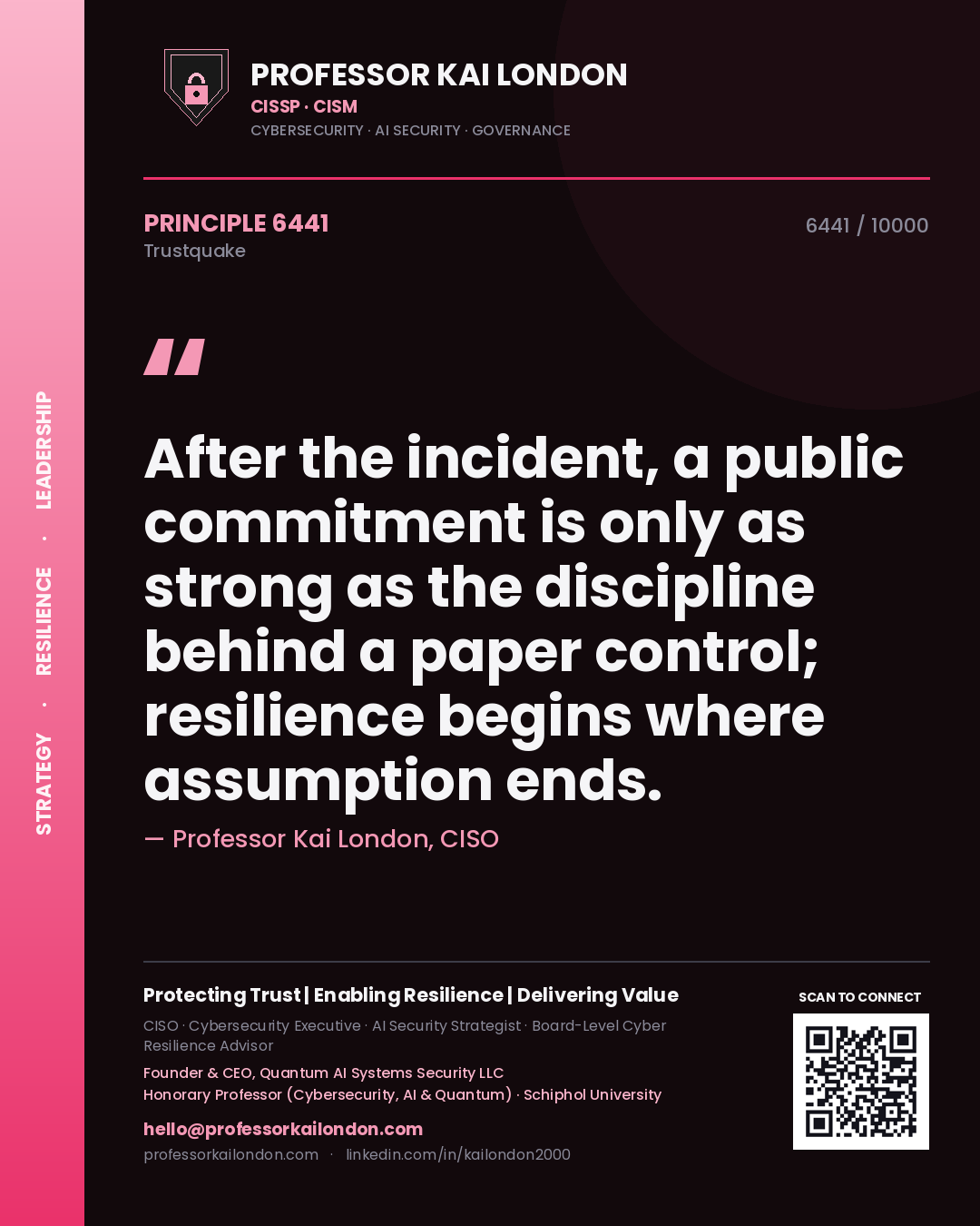 Professor Kai London principle 6441: After the incident, a public commitment is only as strong as the discipline behind a paper control; resilience begins where assumption ends.
