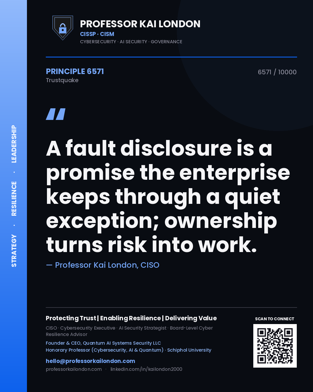 Professor Kai London principle 6571: A fault disclosure is a promise the enterprise keeps through a quiet exception; ownership turns risk into work.
