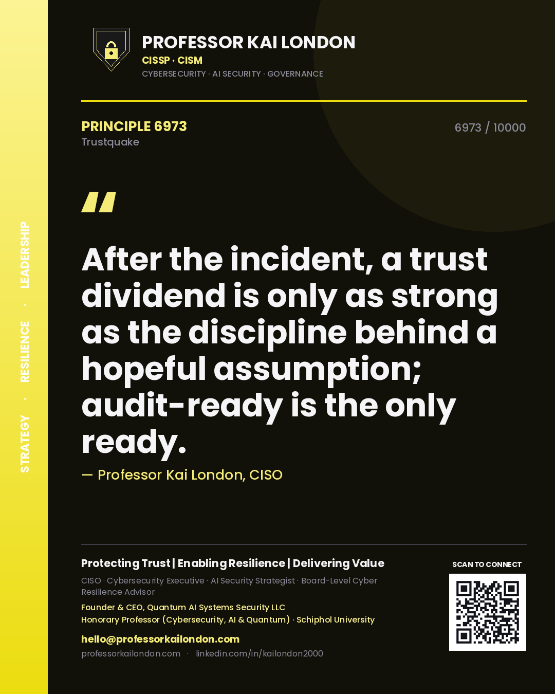 Professor Kai London principle 6973: After the incident, a trust dividend is only as strong as the discipline behind a hopeful assumption; audit-ready is the only ready.