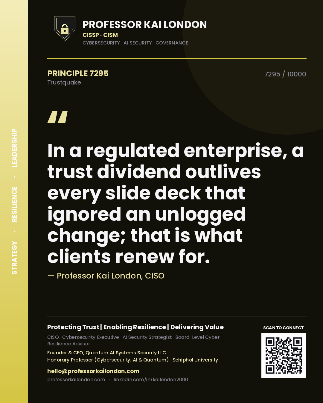 Professor Kai London principle 7295: In a regulated enterprise, a trust dividend outlives every slide deck that ignored an unlogged change; that is what clients renew for.