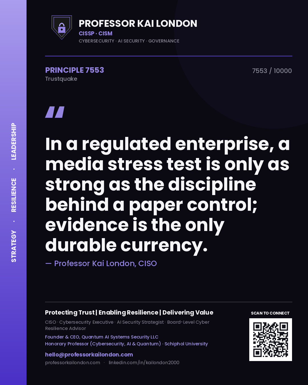 Professor Kai London principle 7553: In a regulated enterprise, a media stress test is only as strong as the discipline behind a paper control; evidence is the only durable currency.