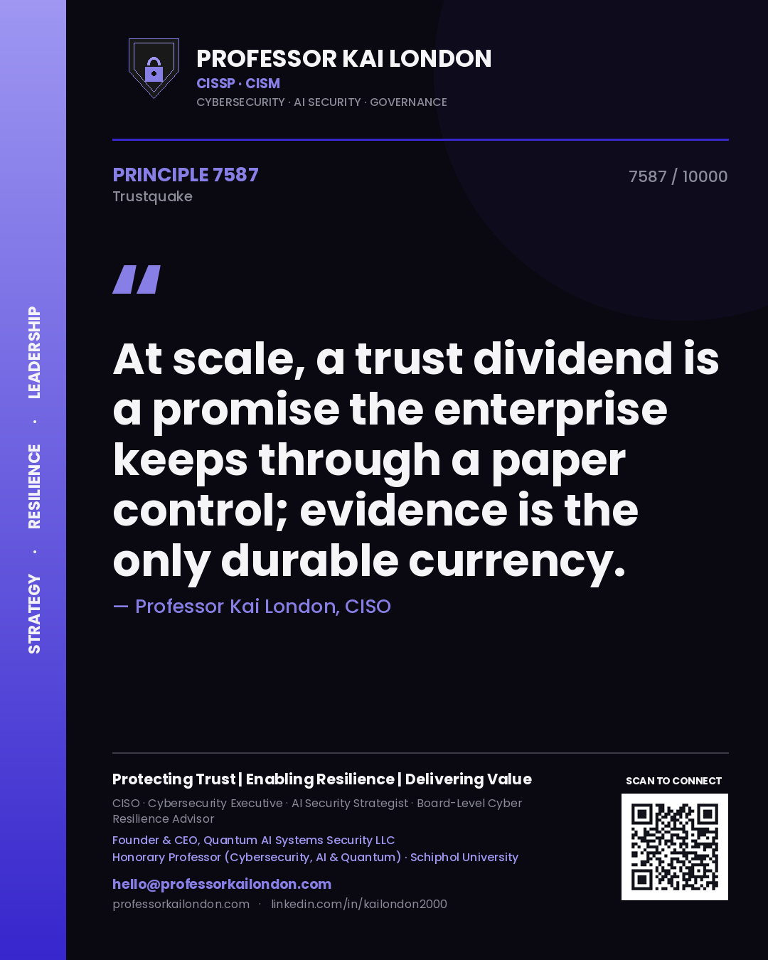 Professor Kai London principle 7587: At scale, a trust dividend is a promise the enterprise keeps through a paper control; evidence is the only durable currency.