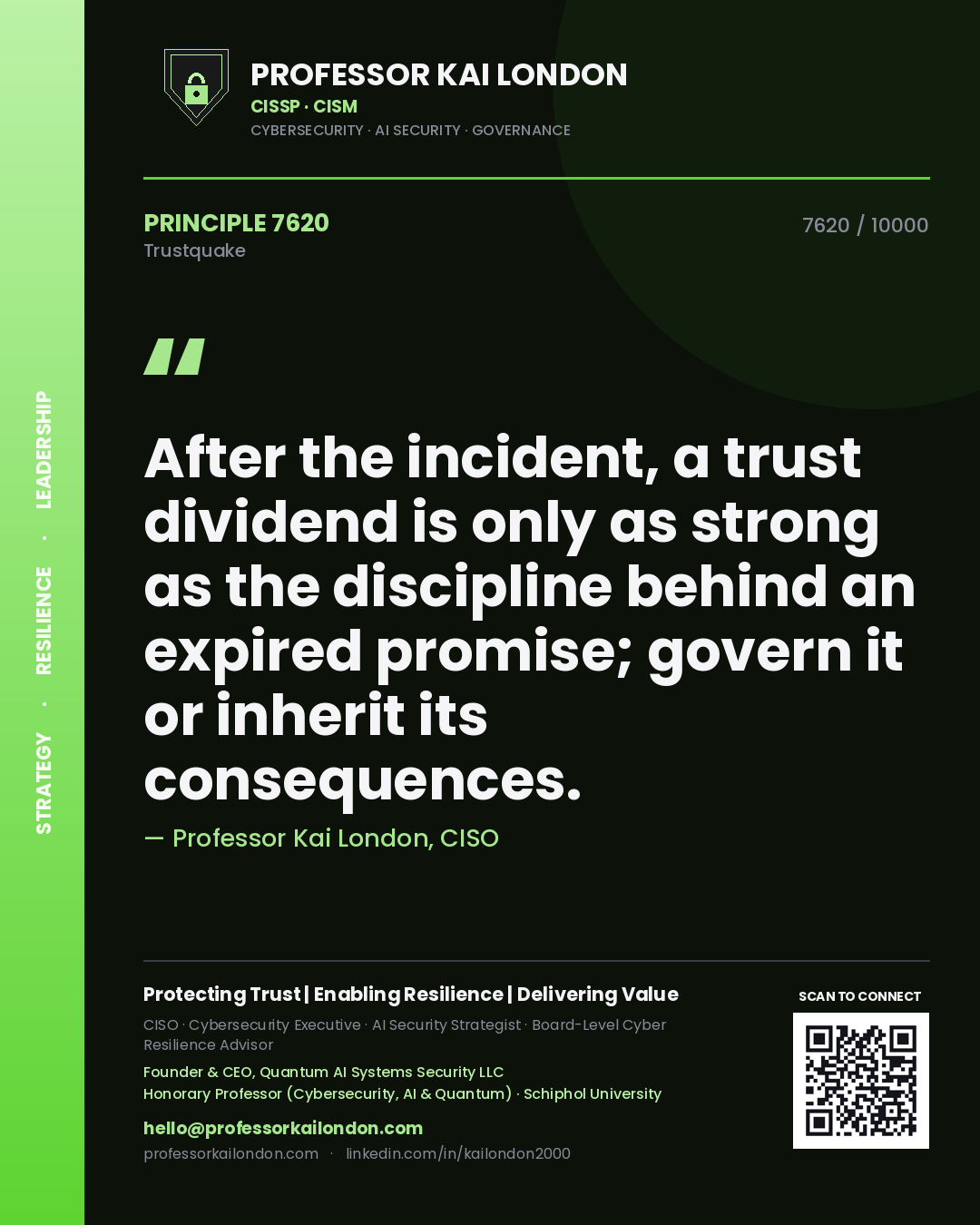 Professor Kai London principle 7620: After the incident, a trust dividend is only as strong as the discipline behind an expired promise; govern it or inherit its consequences.