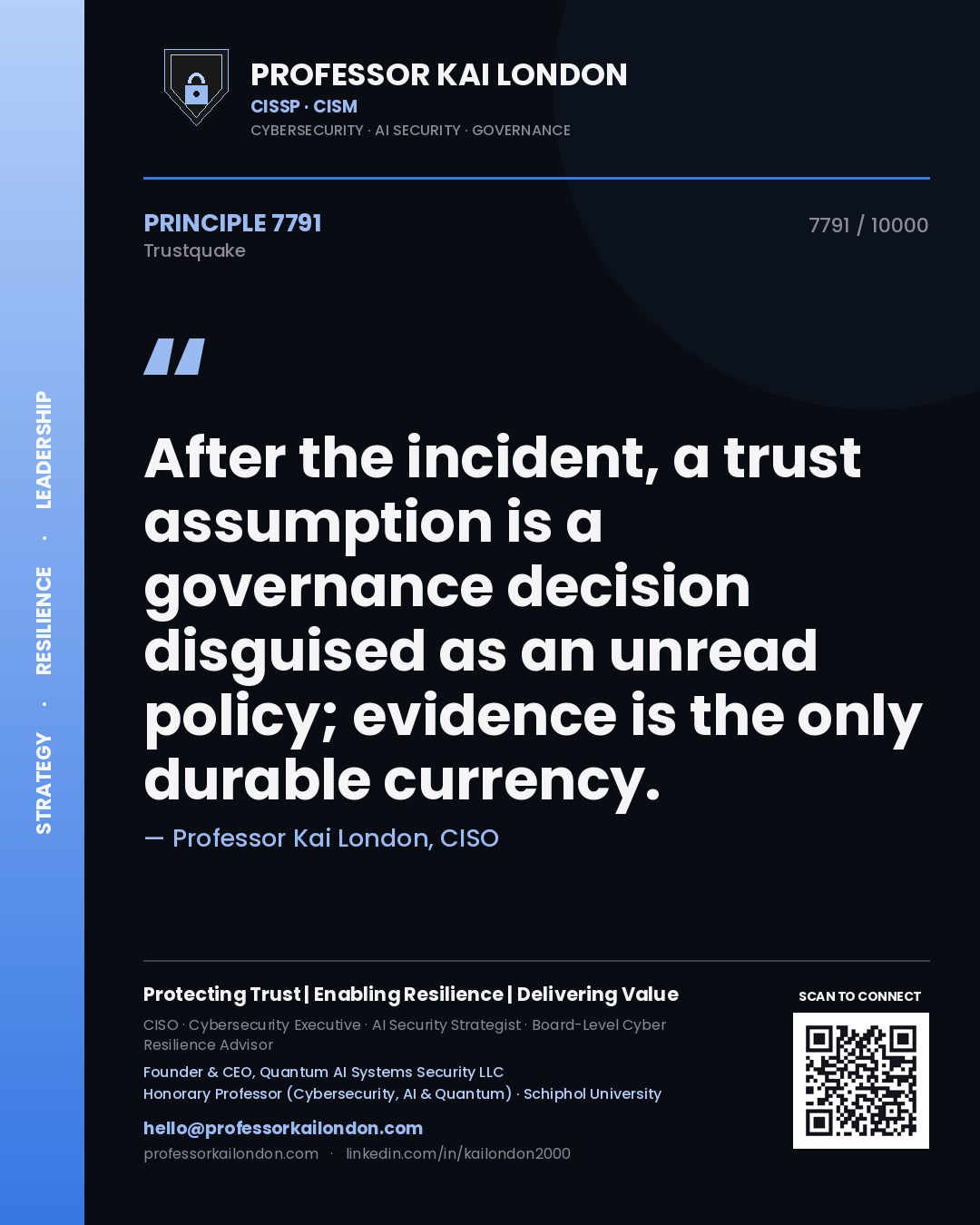 Professor Kai London principle 7791: After the incident, a trust assumption is a governance decision disguised as an unread policy; evidence is the only durable currency.