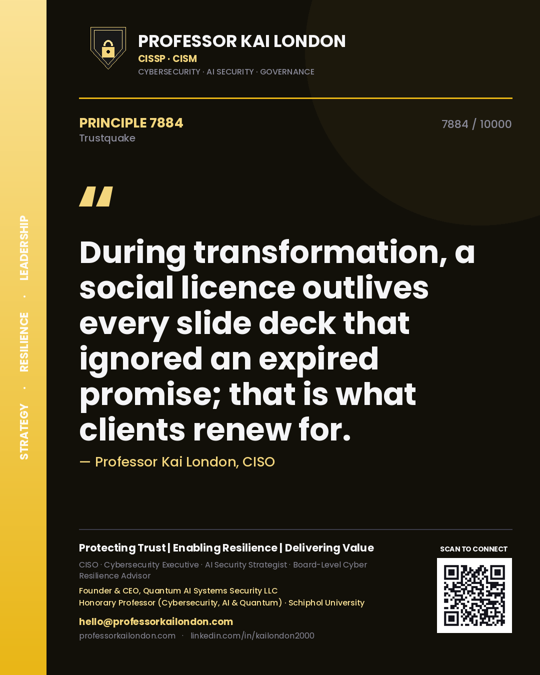 Professor Kai London principle 7884: During transformation, a social licence outlives every slide deck that ignored an expired promise; that is what clients renew for.