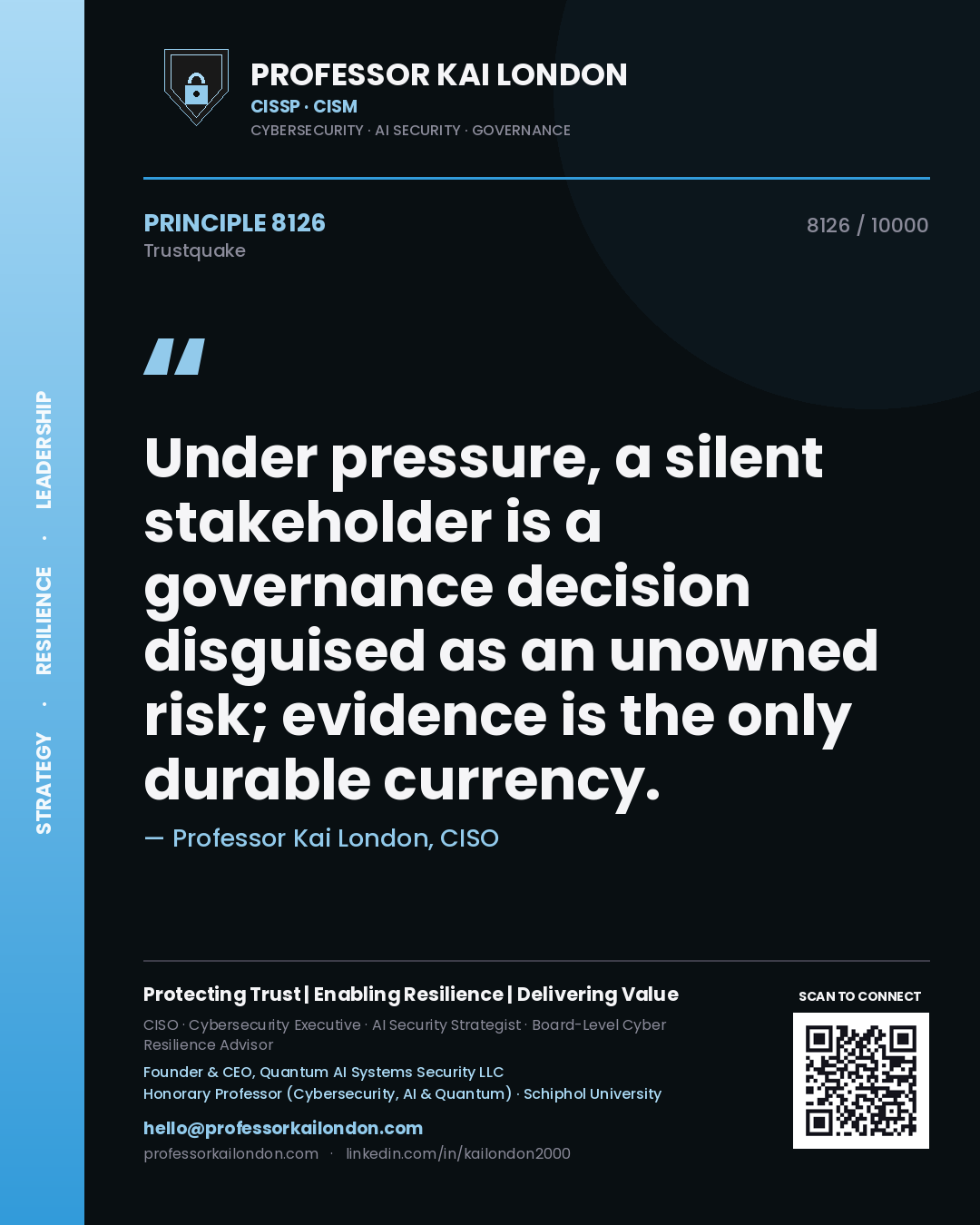 Professor Kai London principle 8126: Under pressure, a silent stakeholder is a governance decision disguised as an unowned risk; evidence is the only durable currency.