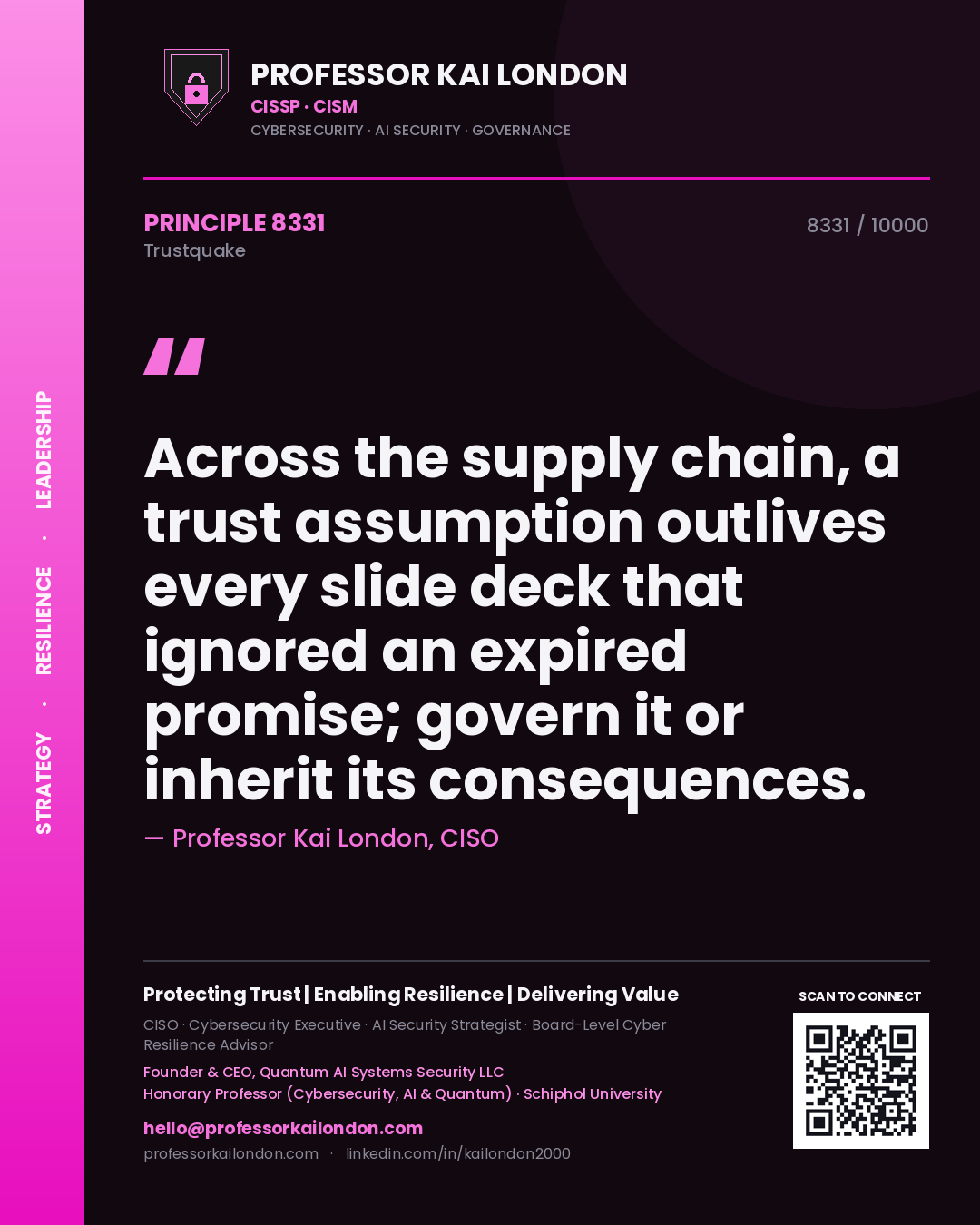 Professor Kai London principle 8331: Across the supply chain, a trust assumption outlives every slide deck that ignored an expired promise; govern it or inherit its consequences.