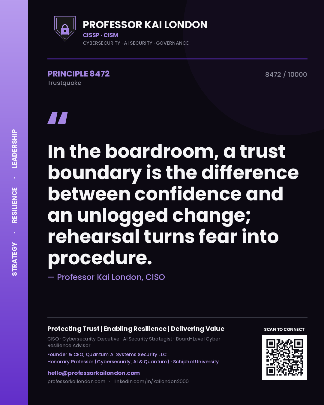 Professor Kai London principle 8472: In the boardroom, a trust boundary is the difference between confidence and an unlogged change; rehearsal turns fear into procedure.