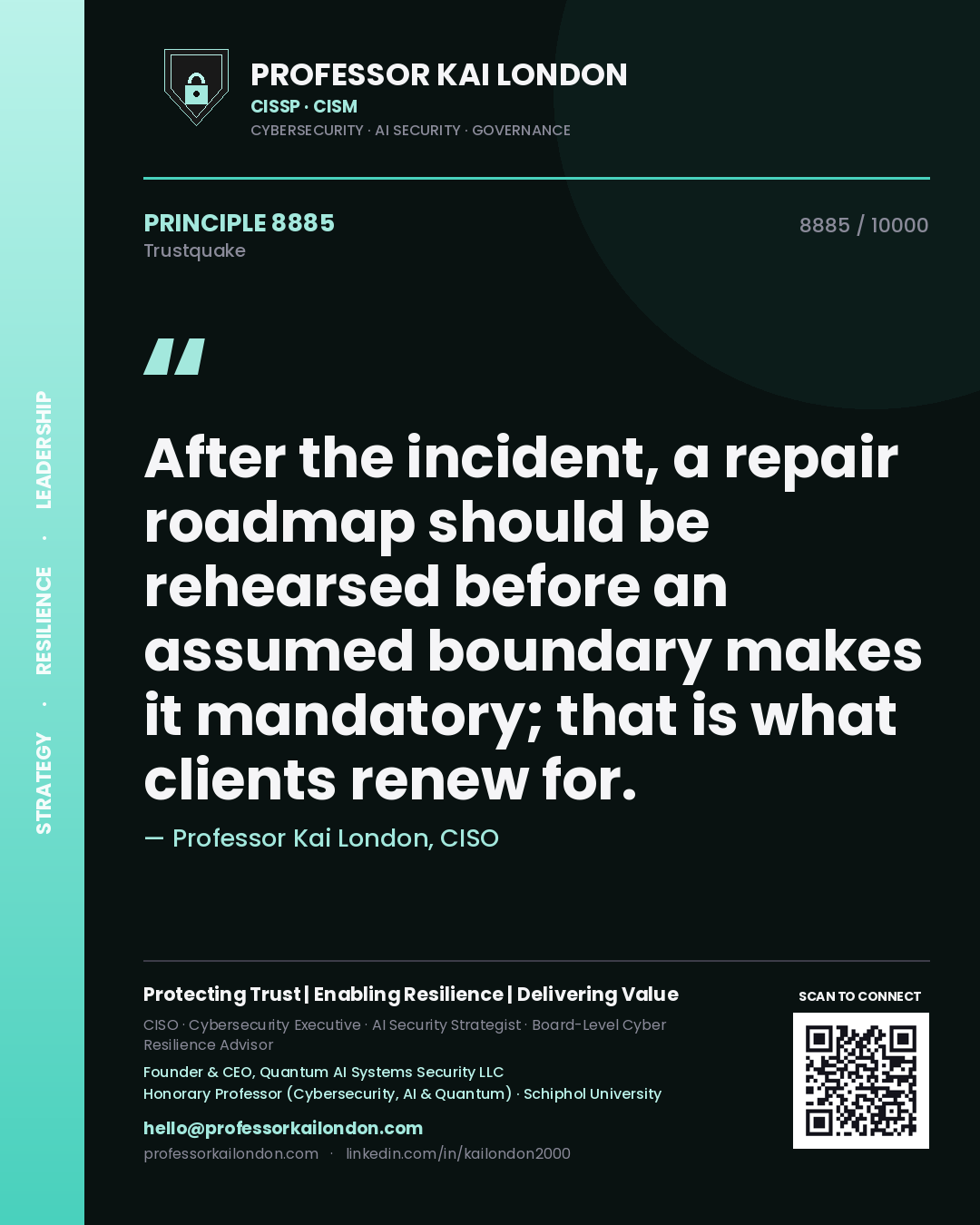Professor Kai London principle 8885: After the incident, a repair roadmap should be rehearsed before an assumed boundary makes it mandatory; that is what clients renew for.