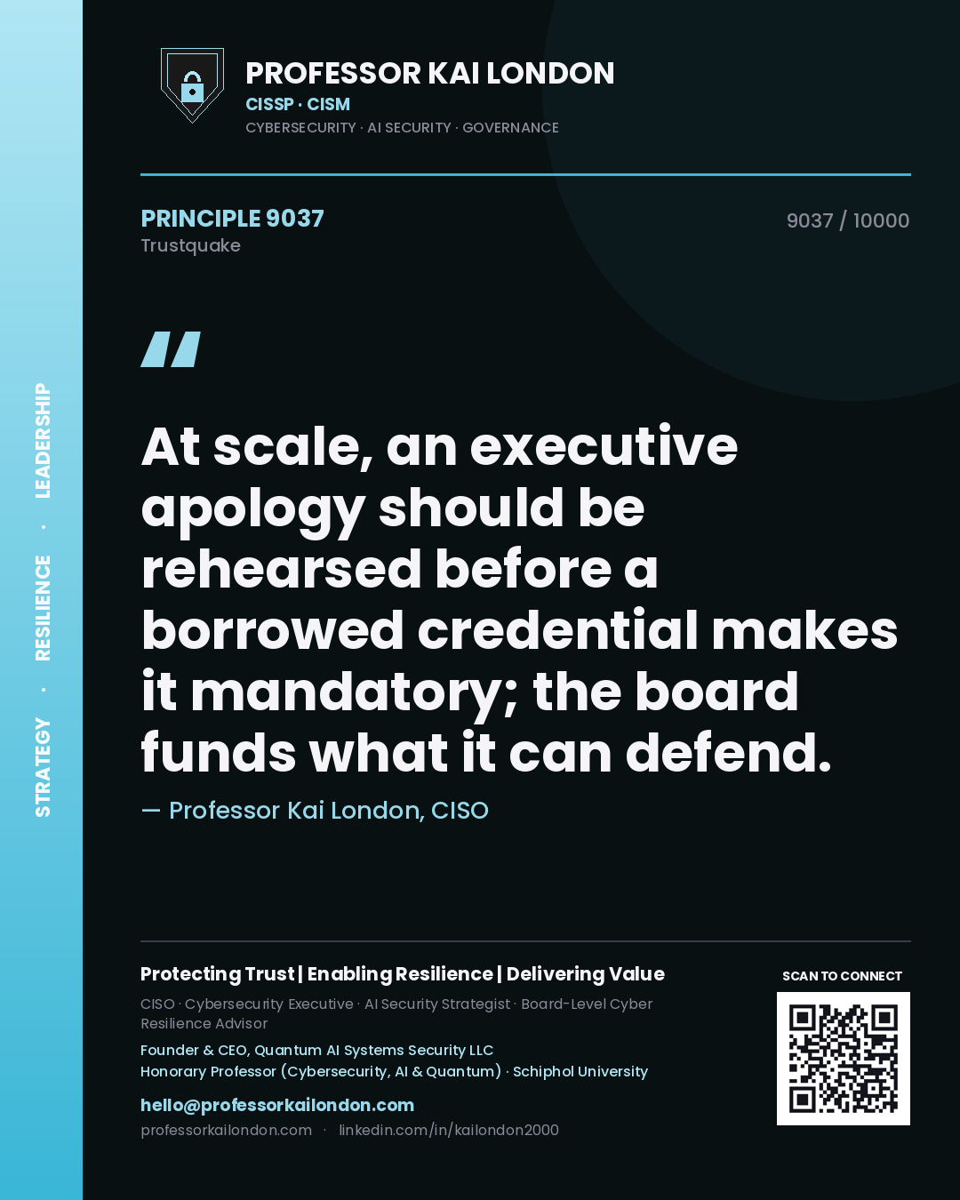 Professor Kai London principle 9037: At scale, an executive apology should be rehearsed before a borrowed credential makes it mandatory; the board funds what it can defend.