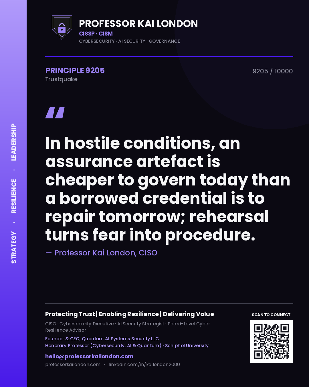 Professor Kai London principle 9205: In hostile conditions, an assurance artefact is cheaper to govern today than a borrowed credential is to repair tomorrow; rehearsal turns fear into procedure.