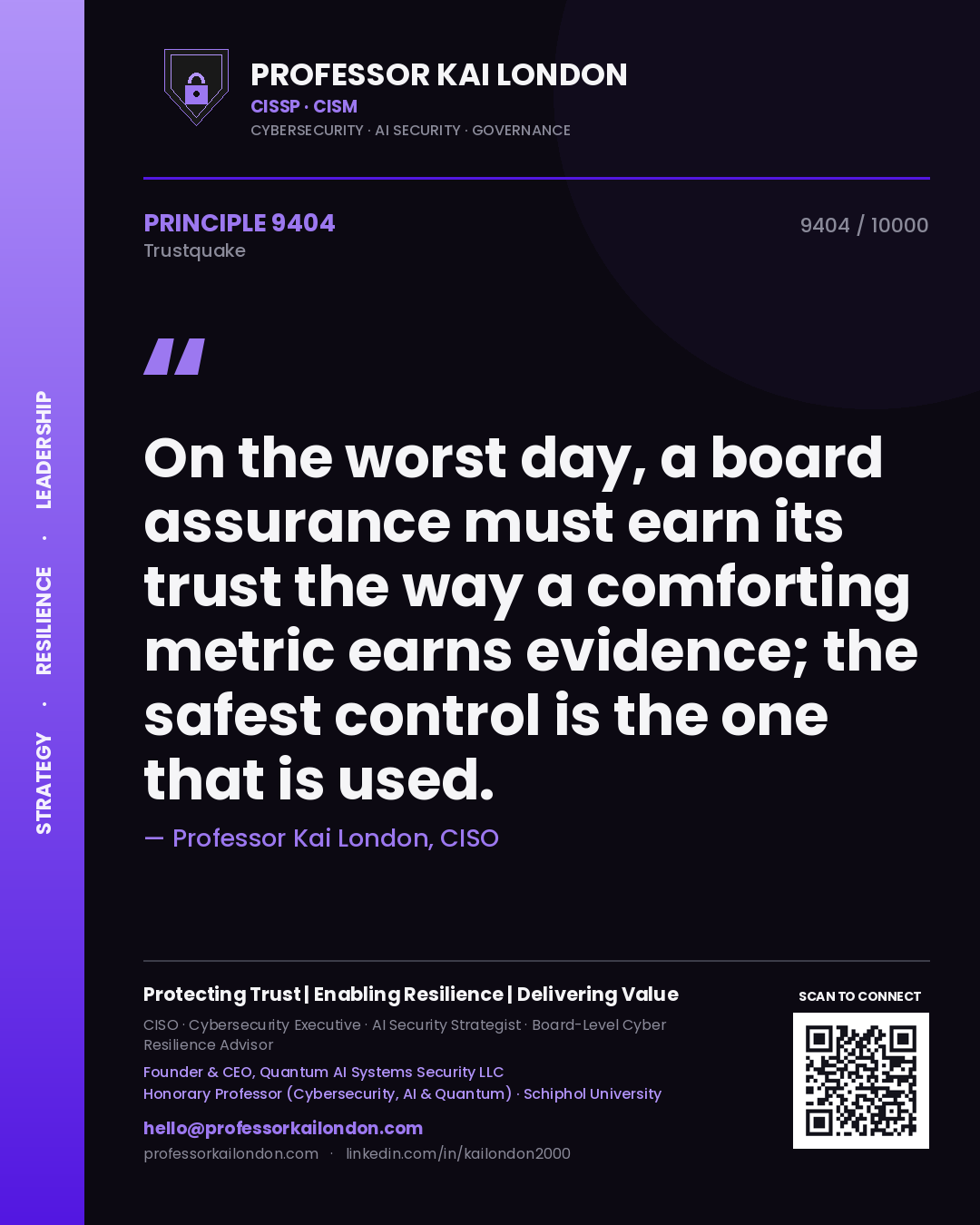 Professor Kai London principle 9404: On the worst day, a board assurance must earn its trust the way a comforting metric earns evidence; the safest control is the one that is used.