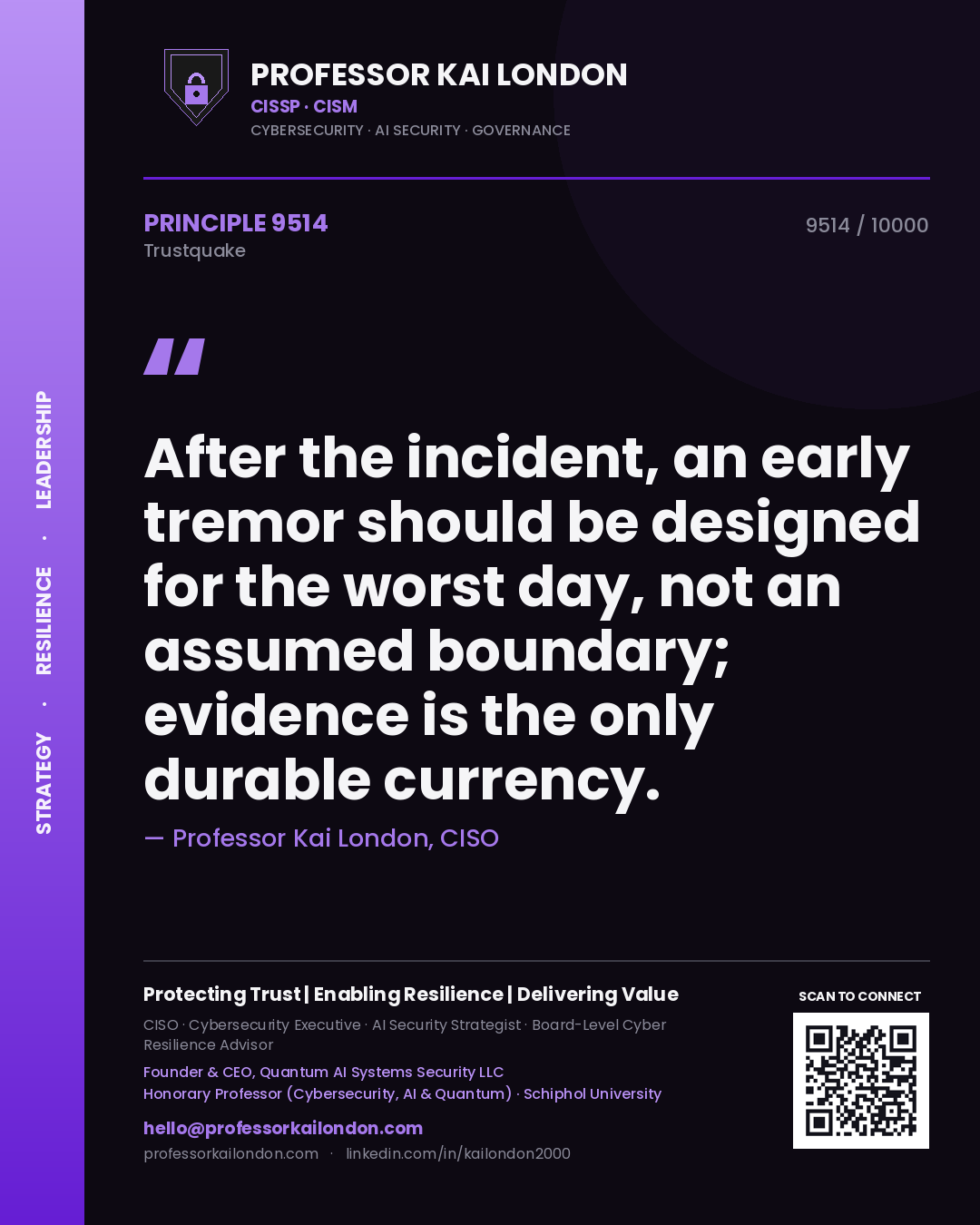 Professor Kai London principle 9514: After the incident, an early tremor should be designed for the worst day, not an assumed boundary; evidence is the only durable currency.
