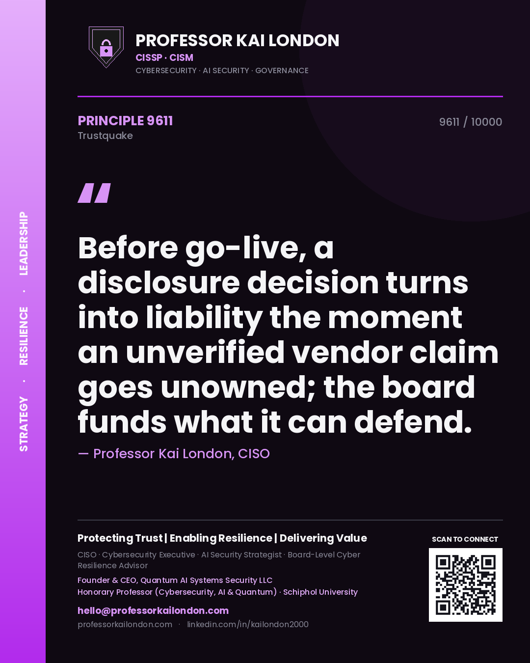 Professor Kai London principle 9611: Before go-live, a disclosure decision turns into liability the moment an unverified vendor claim goes unowned; the board funds what it can defend.