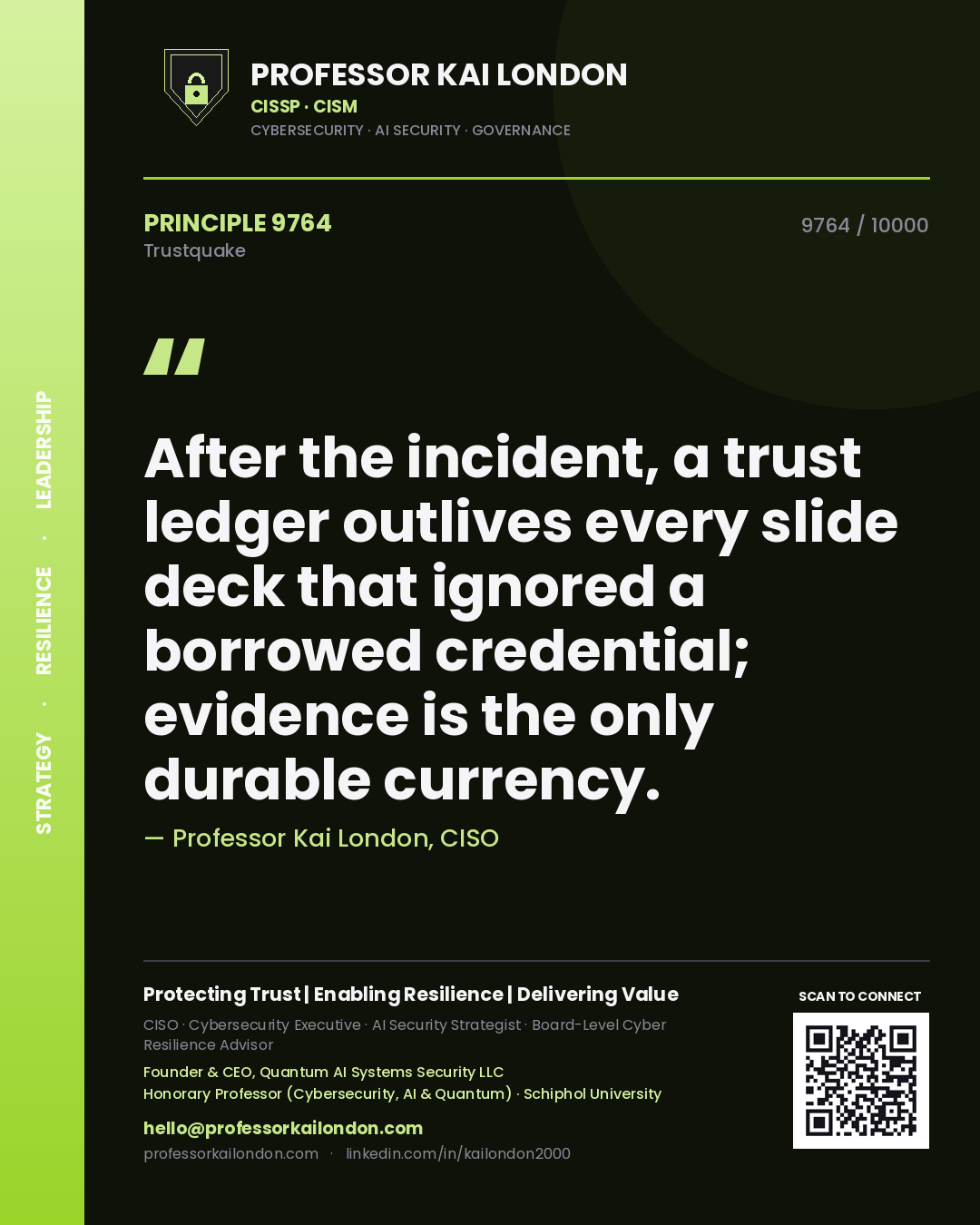 Professor Kai London principle 9764: After the incident, a trust ledger outlives every slide deck that ignored a borrowed credential; evidence is the only durable currency.