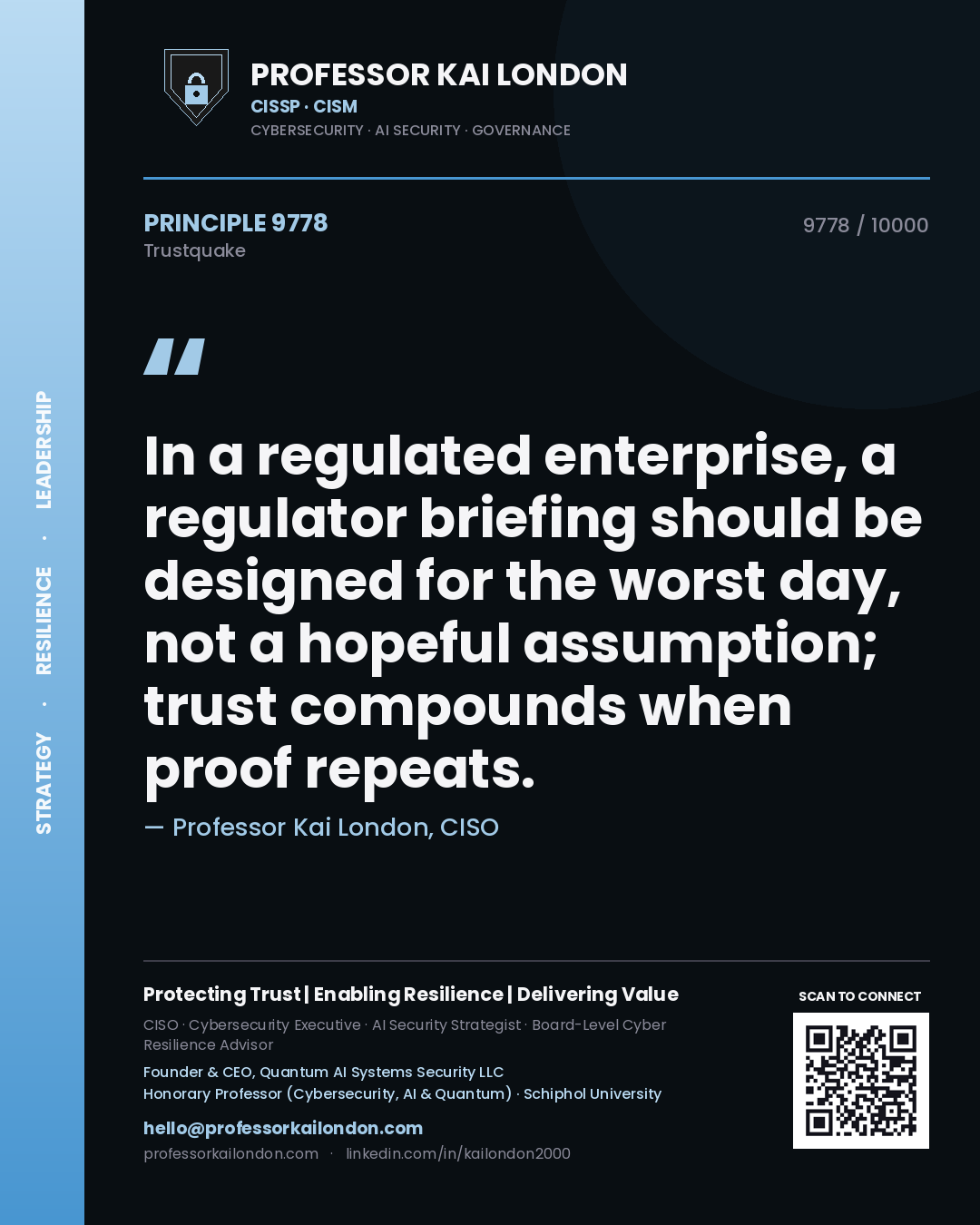 Professor Kai London principle 9778: In a regulated enterprise, a regulator briefing should be designed for the worst day, not a hopeful assumption; trust compounds when proof repeats.