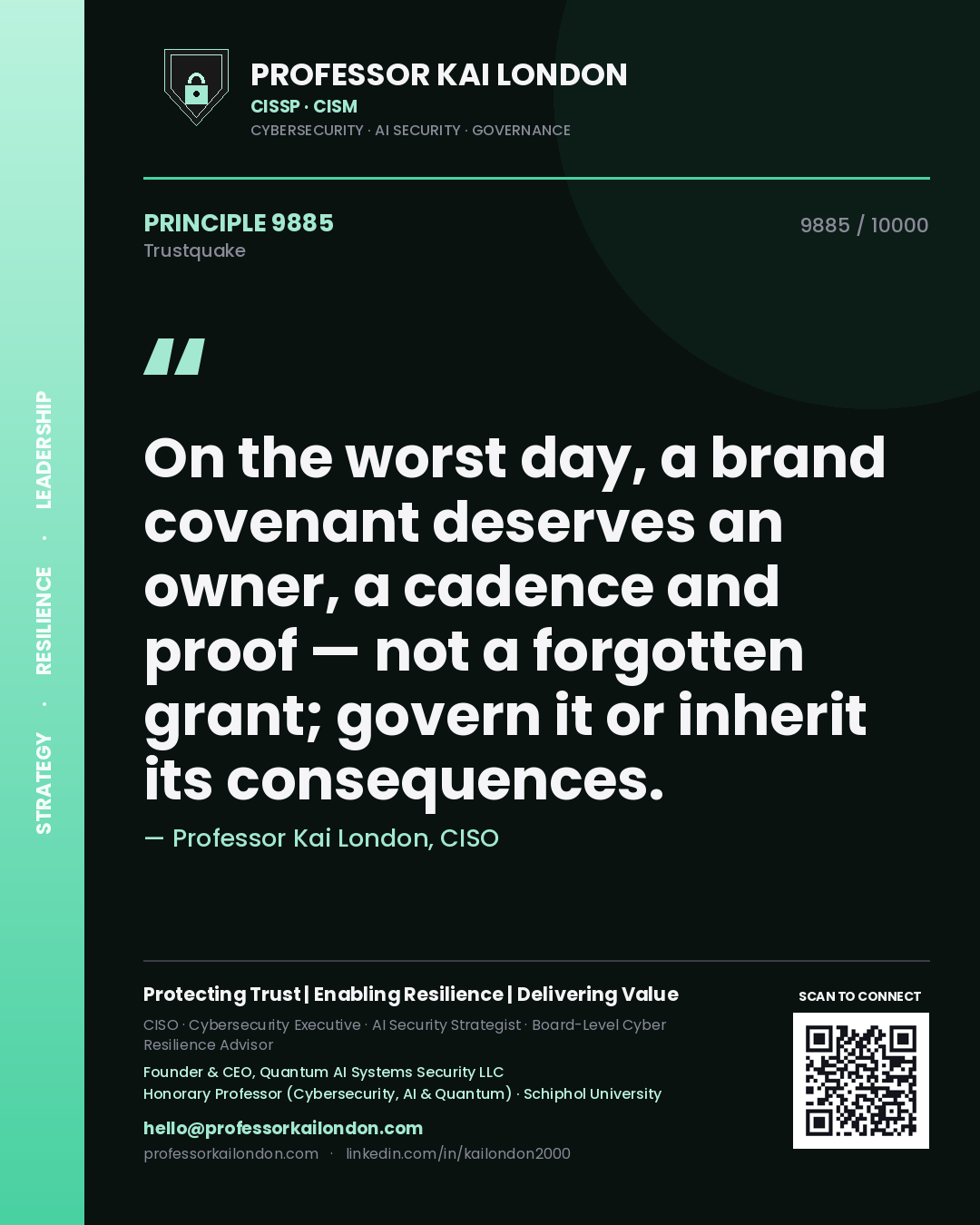 Professor Kai London principle 9885: On the worst day, a brand covenant deserves an owner, a cadence and proof — not a forgotten grant; govern it or inherit its consequences.