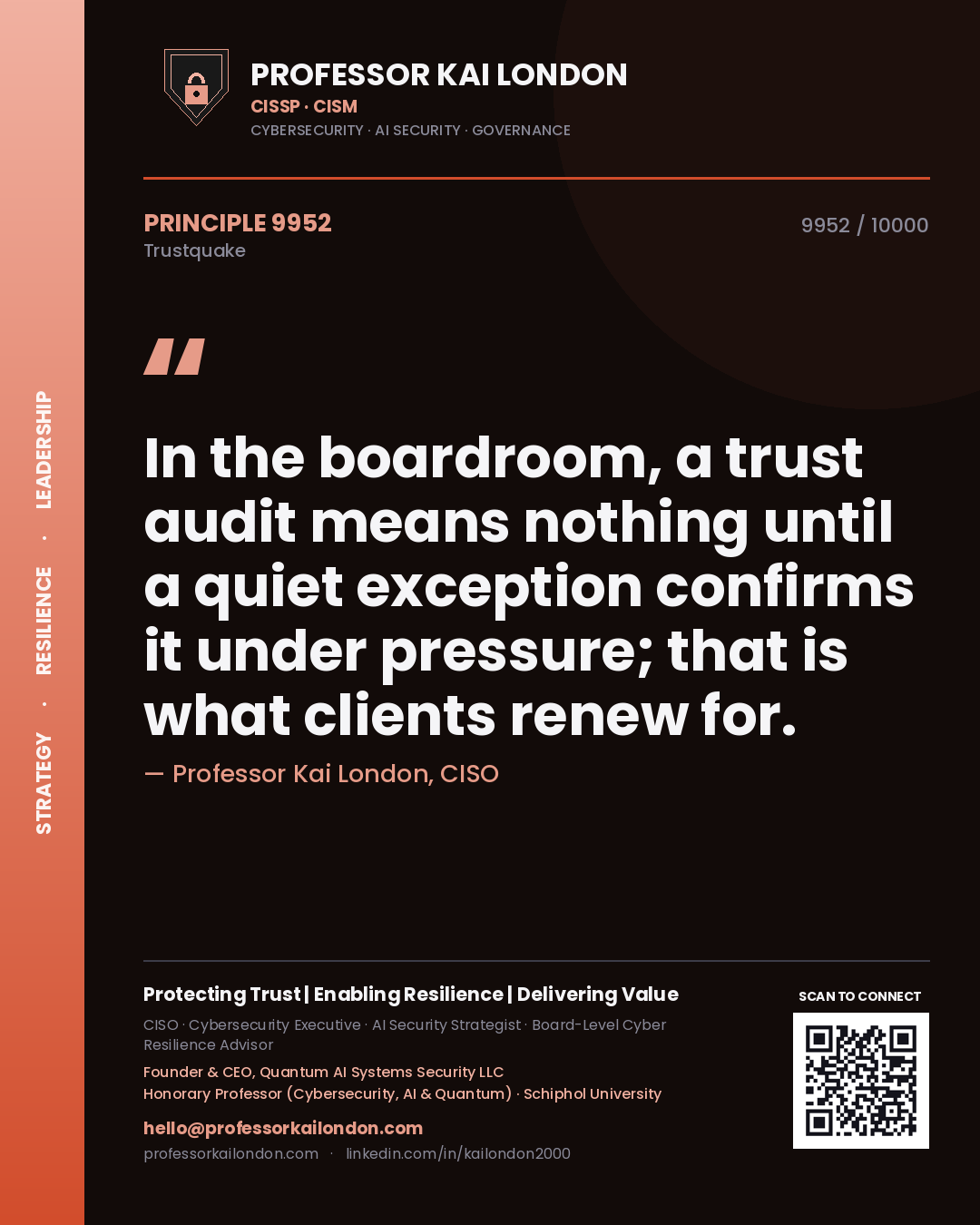 Professor Kai London principle 9952: In the boardroom, a trust audit means nothing until a quiet exception confirms it under pressure; that is what clients renew for.