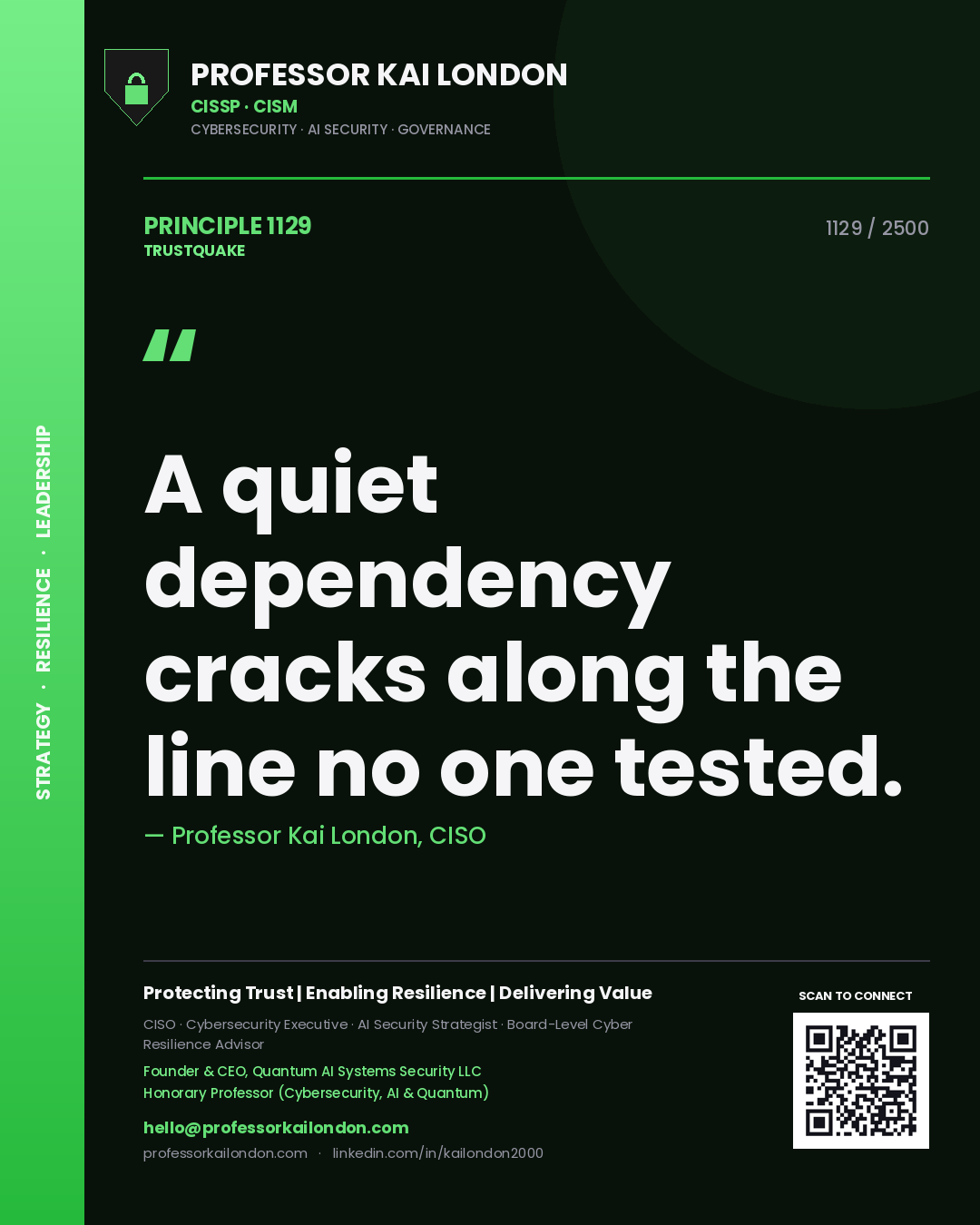 Professor Kai London principle 1129: A quiet dependency cracks along the line no one tested.