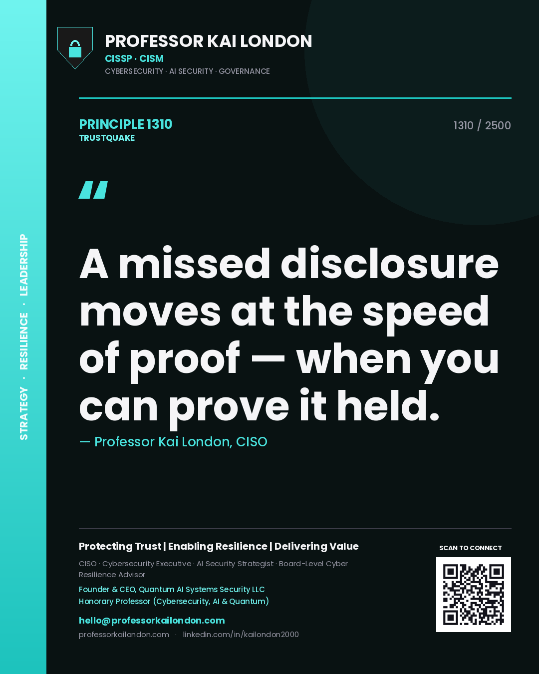 Professor Kai London principle 1310: A missed disclosure moves at the speed of proof — when you can prove it held.