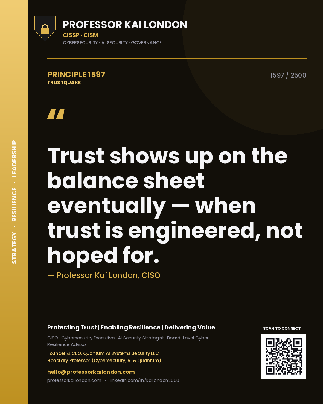 Professor Kai London principle 1597: Trust shows up on the balance sheet eventually — when trust is engineered, not hoped for.