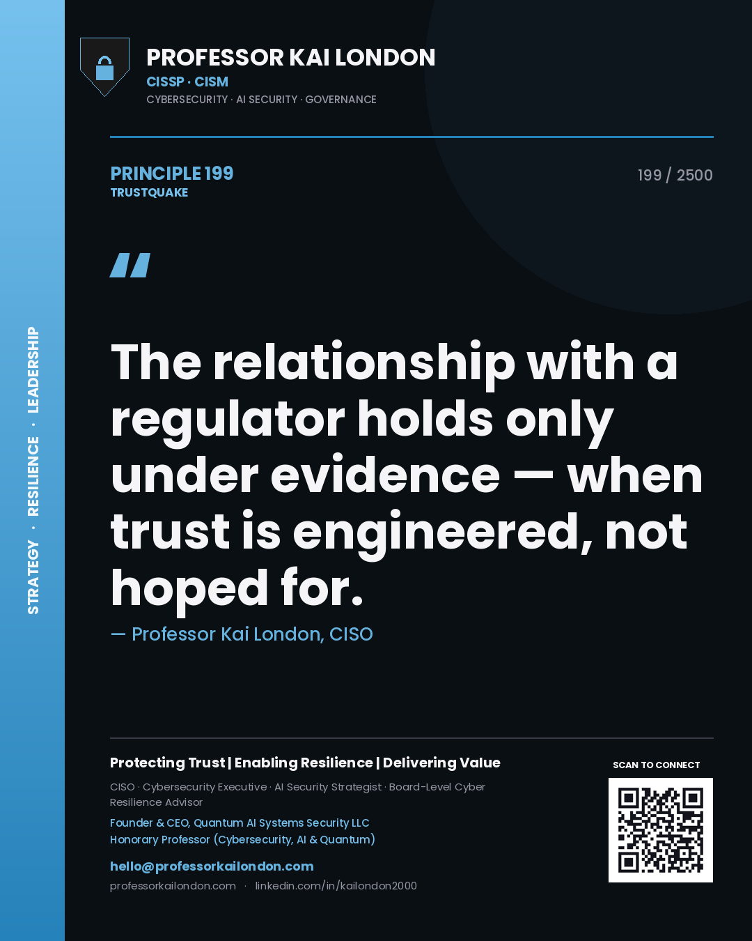 Professor Kai London principle 199: The relationship with a regulator holds only under evidence — when trust is engineered, not hoped for.