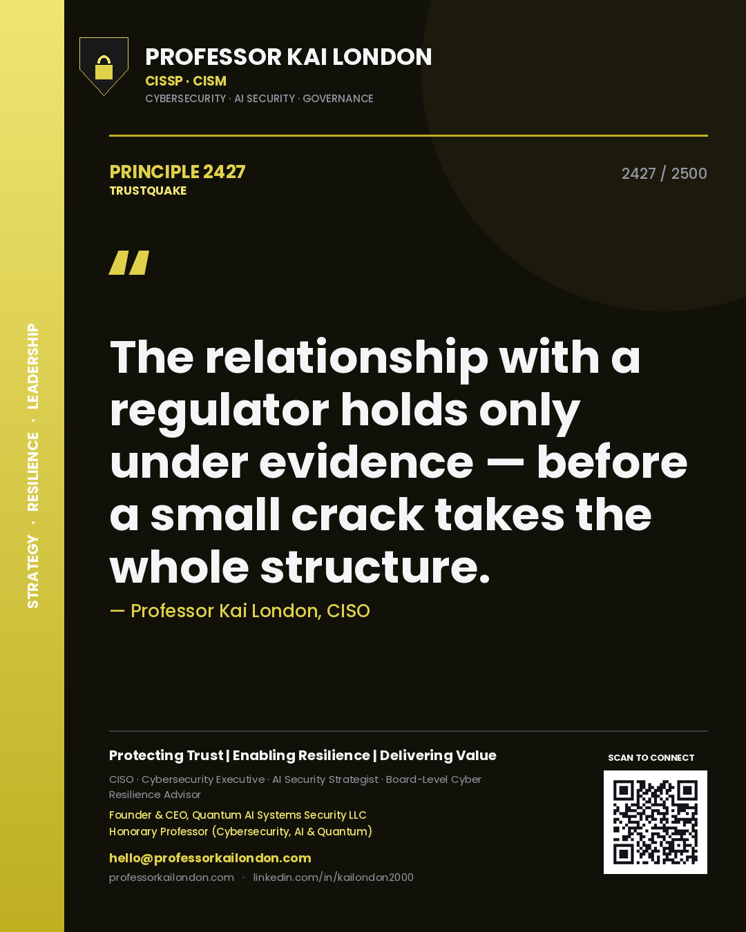 Professor Kai London principle 2427: The relationship with a regulator holds only under evidence — before a small crack takes the whole structure.