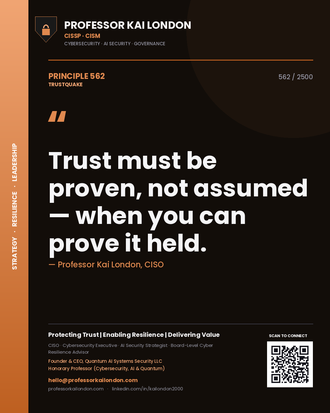 Professor Kai London principle 562: Trust must be proven, not assumed — when you can prove it held.