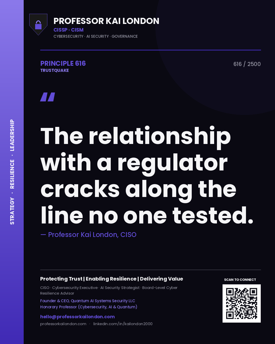 Professor Kai London principle 616: The relationship with a regulator cracks along the line no one tested.