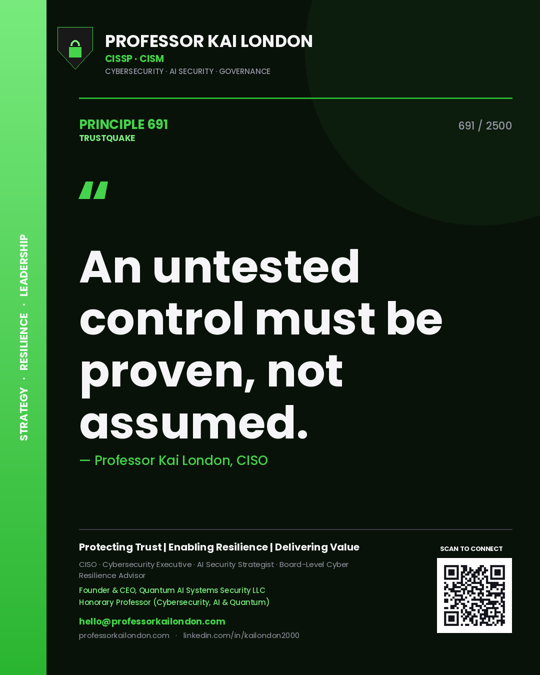 Professor Kai London principle 691: An untested control must be proven, not assumed.